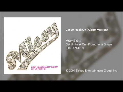 Missy Elliott - Get Ur Freak On (Album Version)