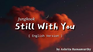 BTS Jungkook - Still With You ( English Cover by A