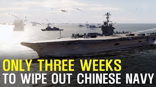 Three weeks is enough to wipe out the PLA Navy. an all-out war between the U.S. and Chinese