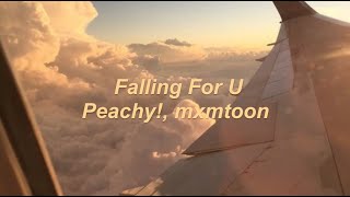 Falling For U - Peachy!, mxmtoon (lyrics)