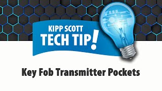 Kipp Scott - Tech Tips - Key Fob Transmitter Pockets