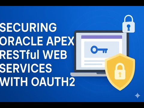 Securing Oracle APEX RESTful Web Services with OAuth2 | Complete Tutorial (Video #3)