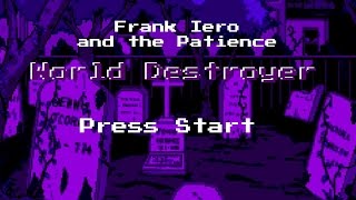 Frank Iero andthe Patience - World Destroyer [8 bit lyric video]