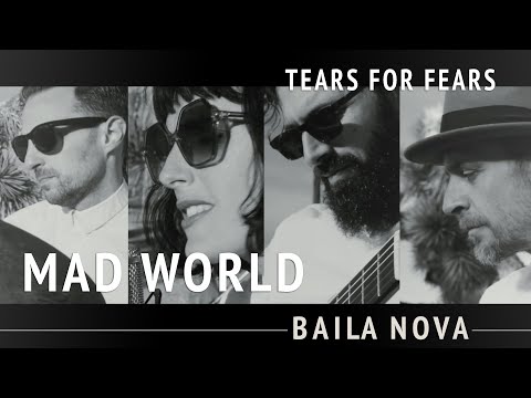 Baila Nova - Mad World (Tears For Fears)