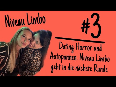 Teil 3: Dating Horror und Autopannen, Niveau Limbo geht in die nächste Runde