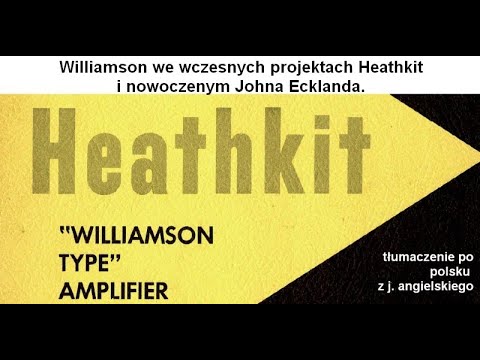 Williamson we wczesnych Heathkit i nowoczesny hi-endowy lampowy wzmacniacz J. Ecklanda (nr153)