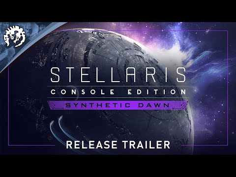 Stellaris: Console Edition - Synthetic Dawn - Release Trailer
