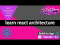 React App Architecture React Explained Episode 34