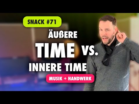 CBM Snack 71 -  Äußere Time vs. innere Time