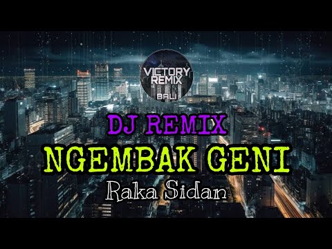 DJ REMIX NGEMBAK GENI - AA. RAKA SIDAN