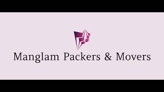Manglam Packers and Movers - Video - 3