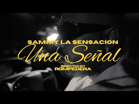 SAMMY LA SENSACION - UNA SENAL (Official Video)