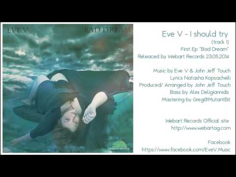 Eve V. - I should try (Ep Bad Dream)