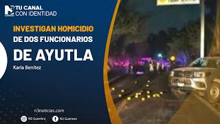 Investigan homicidio de dos funcionarios de Ayutla