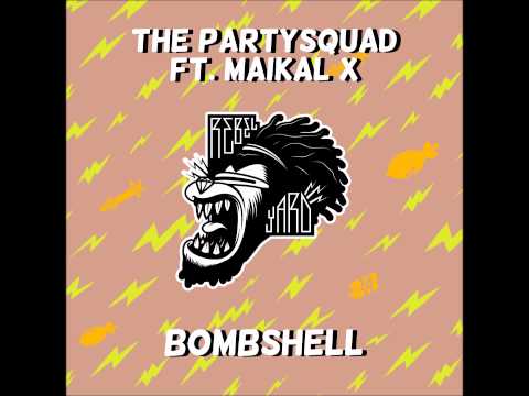 The Partysquad ft. Maikal X - Bombshell