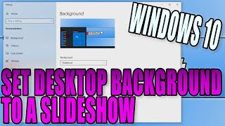 How To Set Your Desktop Background To A Slideshow In Windows 10 PC Tutorial | Wallpaper Slideshow