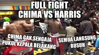 Download lagu FULL FIGHT CHIMA VS HARRIS, CHIMA GAK SENGAJA PUKUL KEPALA BELAKANG, SEMUA LANGSUNG RUSUH mp3