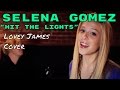 Lovey James - Hit the Lights (Selena Gomez cover ...