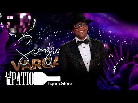 Sergio Vargas - Mala Memoria + Marola + Que Siga La Fiesta - El Patio Liquor Store