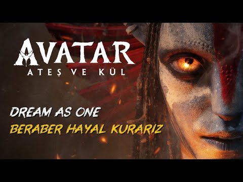 Avatar Ateş ve Kül - Dream As One  | Türkçe Çeviri