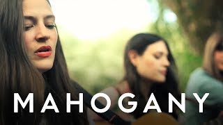 The Staves - Facing West | Mahogany Session