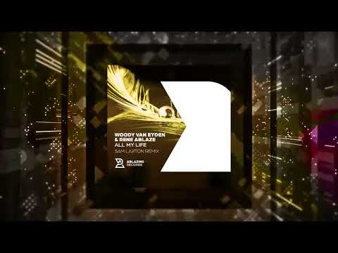 Woody van Eyden & Rene Ablaze - All My Life (Sam Laxton Remix) [ABL200]