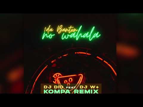 Dj Did & Dj W+ - No Wahala (Kompa Remix) Ft 1Da Banton 2021