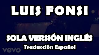 Luis Fonsi - Sola English Version (Official Video Lyrics)(Traducción Español)