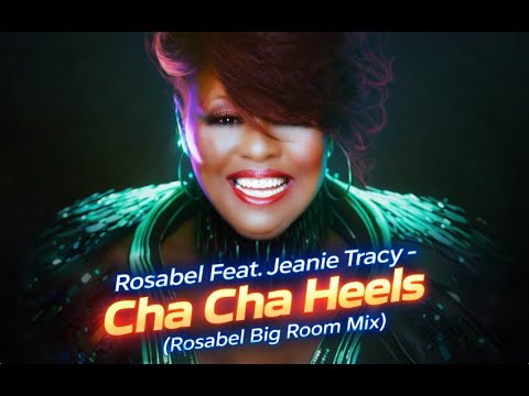 Rosabel Feat. Jeanie Tracy - Cha Cha Heels (Rosabel Big Room Mix)