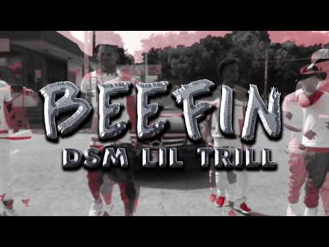 DSM Lil Trill - BEEFIN