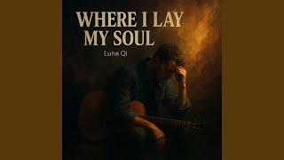 Download lagu Where I Lay My Soul mp3