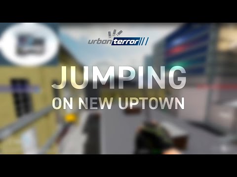 JUMPING ON UPTOWN // Urban Terror 5