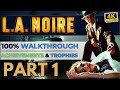 L A Noire 100 Walkthrough FULL GAME PART 1 Patrol Traffic Cases