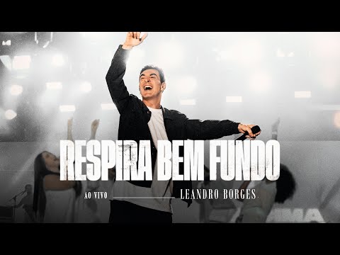 Leandro Borges - Respira Bem Fundo (Ao Vivo)