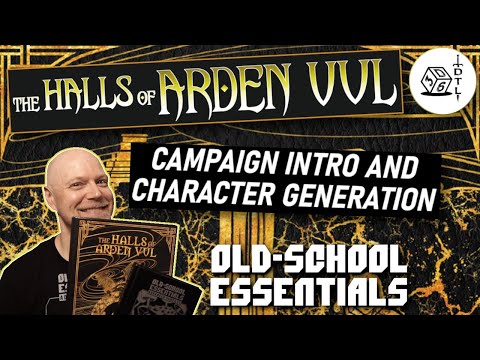 The Halls of Arden Vul Ep 00 - Old School Essentials Megadungeon | Intro and Character Generation