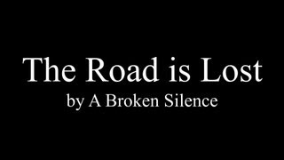 A Broken Silence - The Road is Lost Lyrics