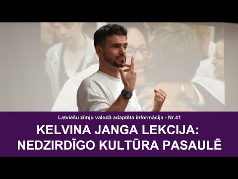 Video ziņas Nr. 41 “Kelvina Janga lekcija: nedzirdīgo kultūra pasaulē”