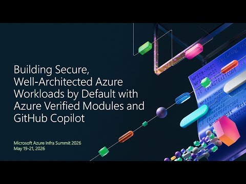 Building Secure, Well‑Architected Azure Workloads with Azure Verified Modules and GitHub Copilot