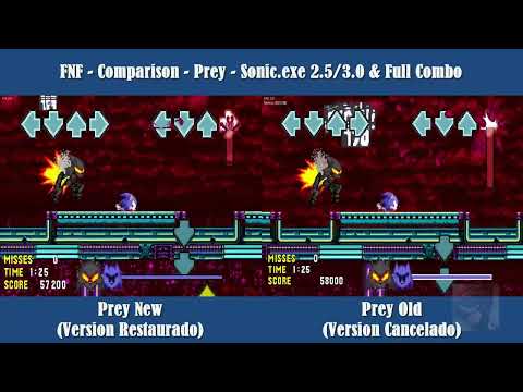FNF - Comparison - Prey - Sonic.exe 2.5/3.0 (Restored/Cancelled) & Full Combo