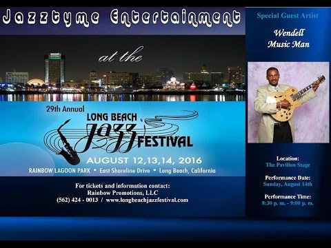 Jazztyme Entertainment presents Wendell MusicMan Moore - 2016 Long Beach Jazz Festival