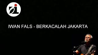 Download lagu IWAN FALS BERKACALAH JAKARTA lirik... mp3