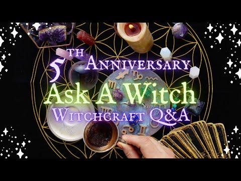 Ask a Witch: Witchcraft Q&A  - 5th Anniversary 60th Stream