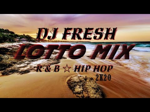 DJ Fresh Lotto Mix R&B Hip-Hop 2K20