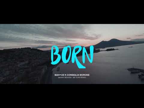 ￼MANYUS ft. CONSIGLIA MORONE - Born (Benny Benassi & BB Team Remix)