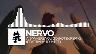 NERVO - Anywhere You Go (Kotek Remix) [feat. Timmy Trumpet] [Monstercat Release]