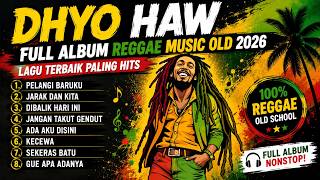 Download lagu PLAYLIST LAGU DHYO HAW FULL ALBUM REGGAE MUSIC OLD 2026 | LAGU TERBAIK PALING HITS mp3