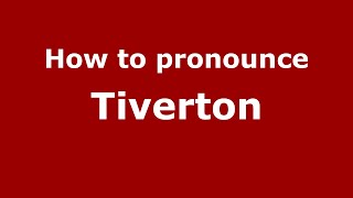How to pronounce Tiverton