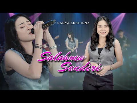 Sasya Arkhisna - Salahmu Sendiri ( Official Live Music ) - Sa Music - Kini Setelah Ku Temukan Dia
