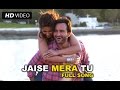 Jaise Mera Tu | Official Full Video Song | Happy ...