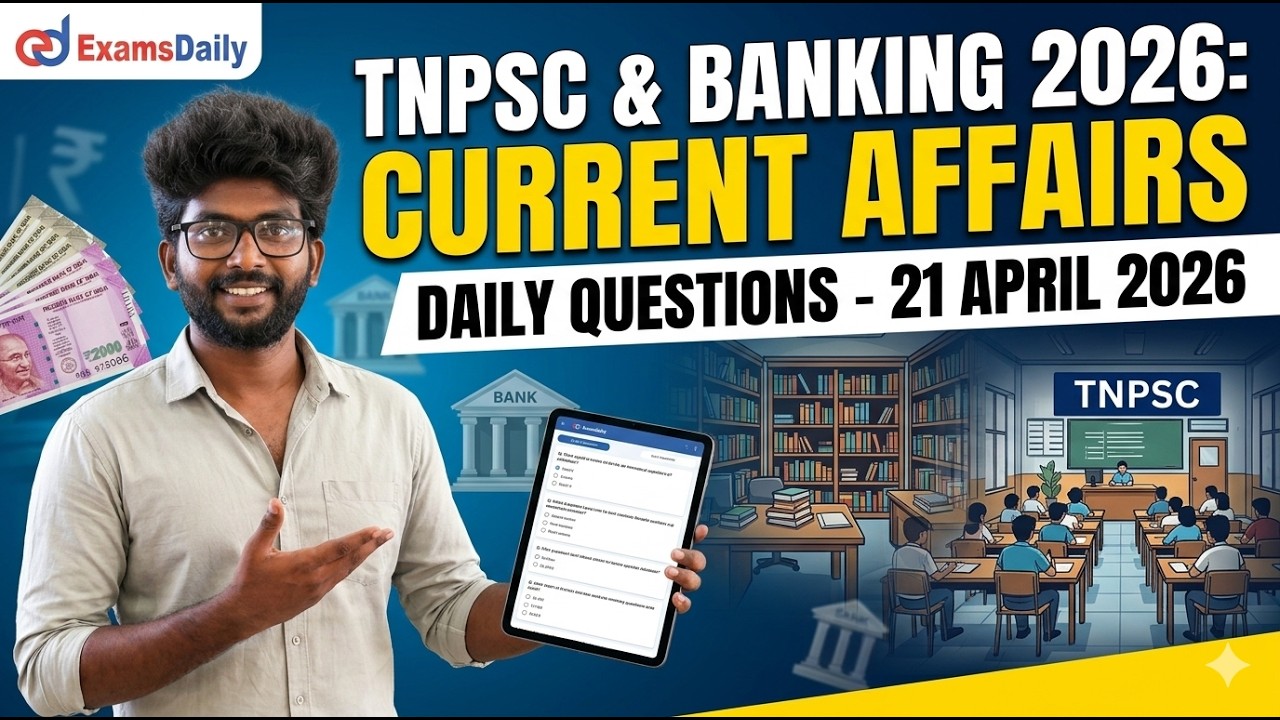 TNPSC and Banking 2026 -Current affairs questions (21 April 2026)